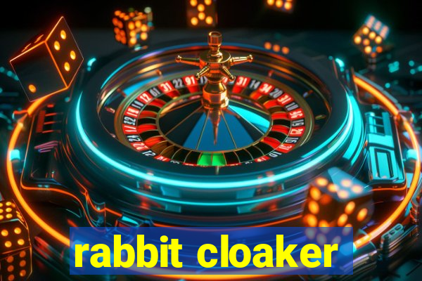 rabbit cloaker